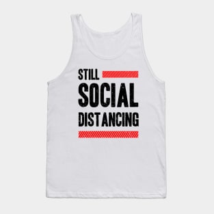 Still Social Distancing Tank Top